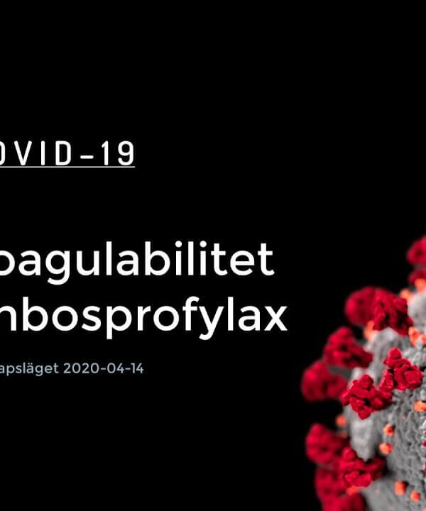 Hyperkoagulabilitet och trombosprofylax vid COVID-19